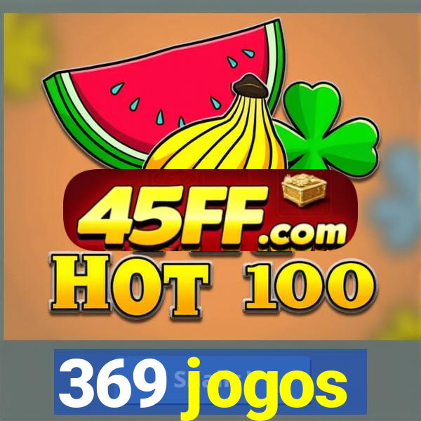 369 jogos